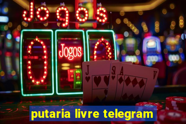 putaria livre telegram